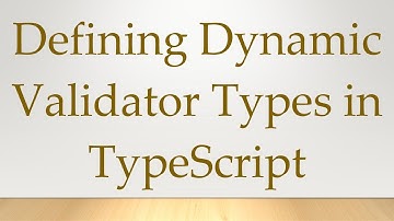 Defining Dynamic Validator Types in TypeScript