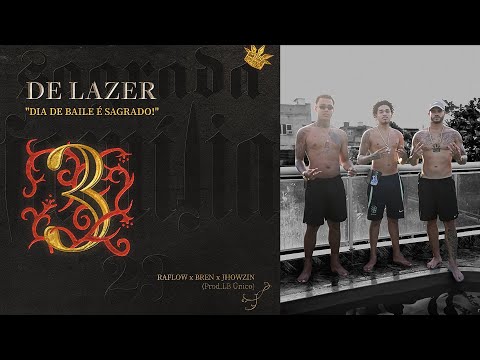 DE LAZER - Raflow, Bren, Jhowzin (Prod LB Único) | EP Sagrada Familia’23