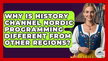 Why Is History Channel Nordic Programming Different From Other Regions? | Unmapping Scandinavia