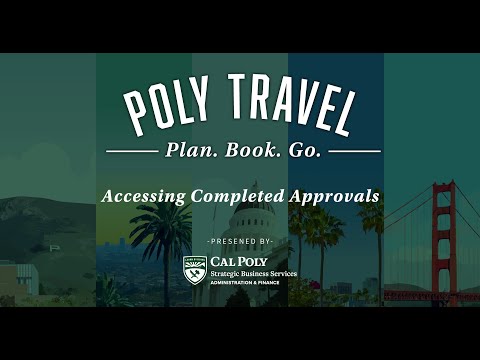 Cal Poly - Poly Travel: Accessing Completed Approvals