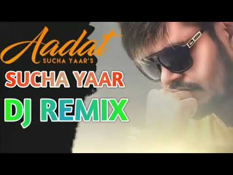 Aadat Sucha Yaar Remix Song Dj Choudhary Dhand ll Kehndi Pyaar kaato Karda ae Dj Remix Punjabi Song