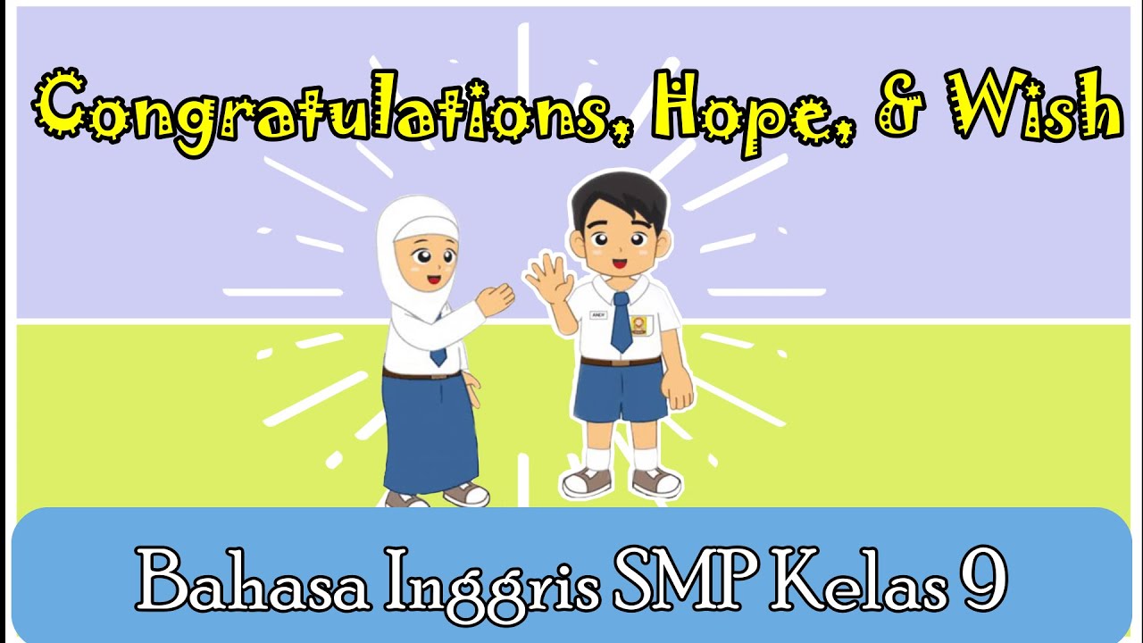 Congratulations Hope Wish Bahasa Inggris Smp Kelas 9 Youtube Congratulations Hope Wish Bahasa Inggris Smp Kelas 9 Youtube