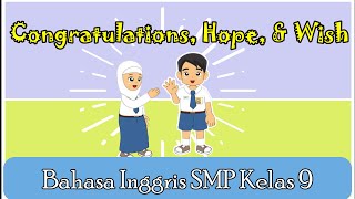 CONGRATULATIONS, HOPE, & WISH (ENGLISH FOR JUNIOR HIGH SCHOOL GRADE 9)