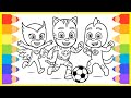 COLORING FUN PJ MASKS: CATBOY, GEKKO &amp; OWLETTE PLAYING SOCCER | PJ MASKS COLORING PAGES