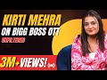 Kirtimehra  on bigg boss ott youtube and relationship  exclusive interview  her zindagi