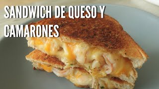 Sandwich de Queso con Camarones - Grilled Cheese 🧀🦐