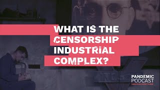 The Censorship Industrial Complex