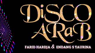 DISCO ARAB FARID HARDJA \u0026 ENDANG S. TAURINA