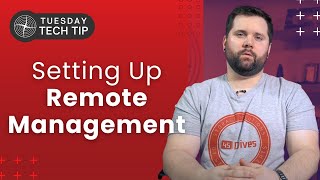 Tech Tip Tuesday - Setting up Remote Management