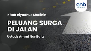 Peluang Surga di Jalan | Ustadz Ammi Nur Baits