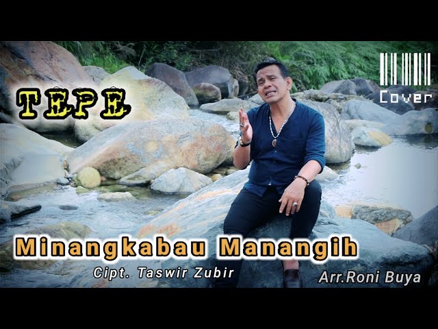 Minangkabau Manangih》Cipt.Taswir zubir》TEPE ( cover)Arr.Roni Buya class=