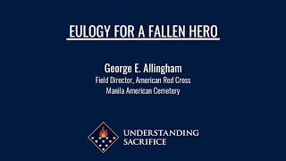 Eulogy for a Fallen Hero: George E. Allingham, Jr.