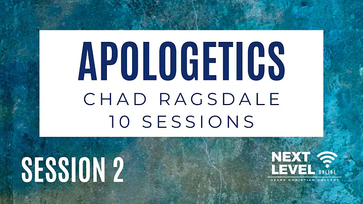 Apologetics - Session 2: The Method of Apologetics...