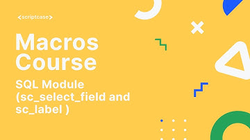 Scriptcase Macros: SQL Module (sc_select_field  and sc_label )