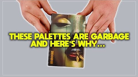 These palettes are garbage & here