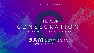 The Pour Consecration 2022 - EMP 5 am Day 4 | Elder Sonia Hogg
