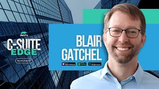 Blair Gatchel, VP of Growth &amp; Strategy at Breva - The C-SUITE EDGE Podcast
