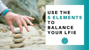 Balance Your Life with the 5 Elements