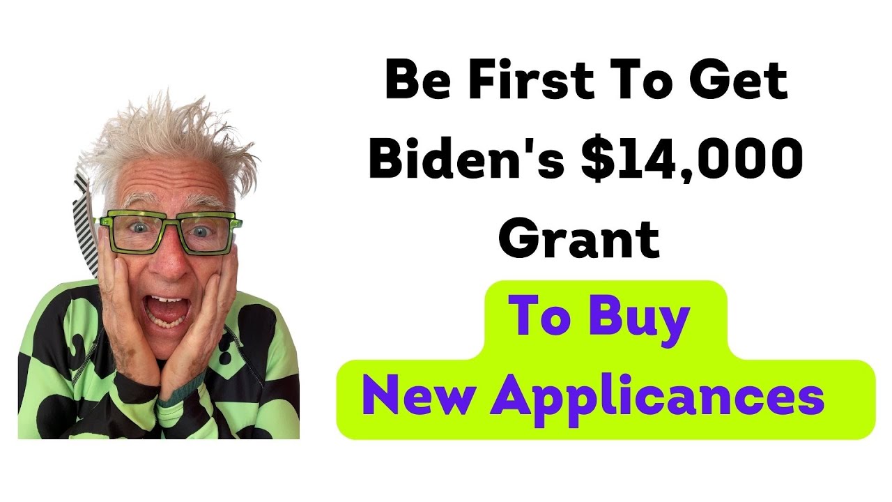Be First In Line To Receive $14,000 Biden Grant To Buy New Appliances ...