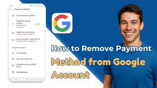 How To Remove Payment Methods From Your Google Account (2026)