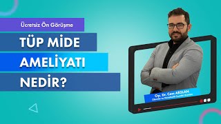 Tüp Mide Ameliyatı | Op. Dr. Cem Arslan
