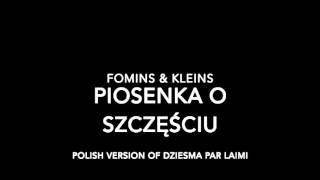 Fomins & Kleins - Piosenka o szczęściu