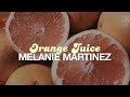 Melanie Martinez - Orange Juice (Tradução)