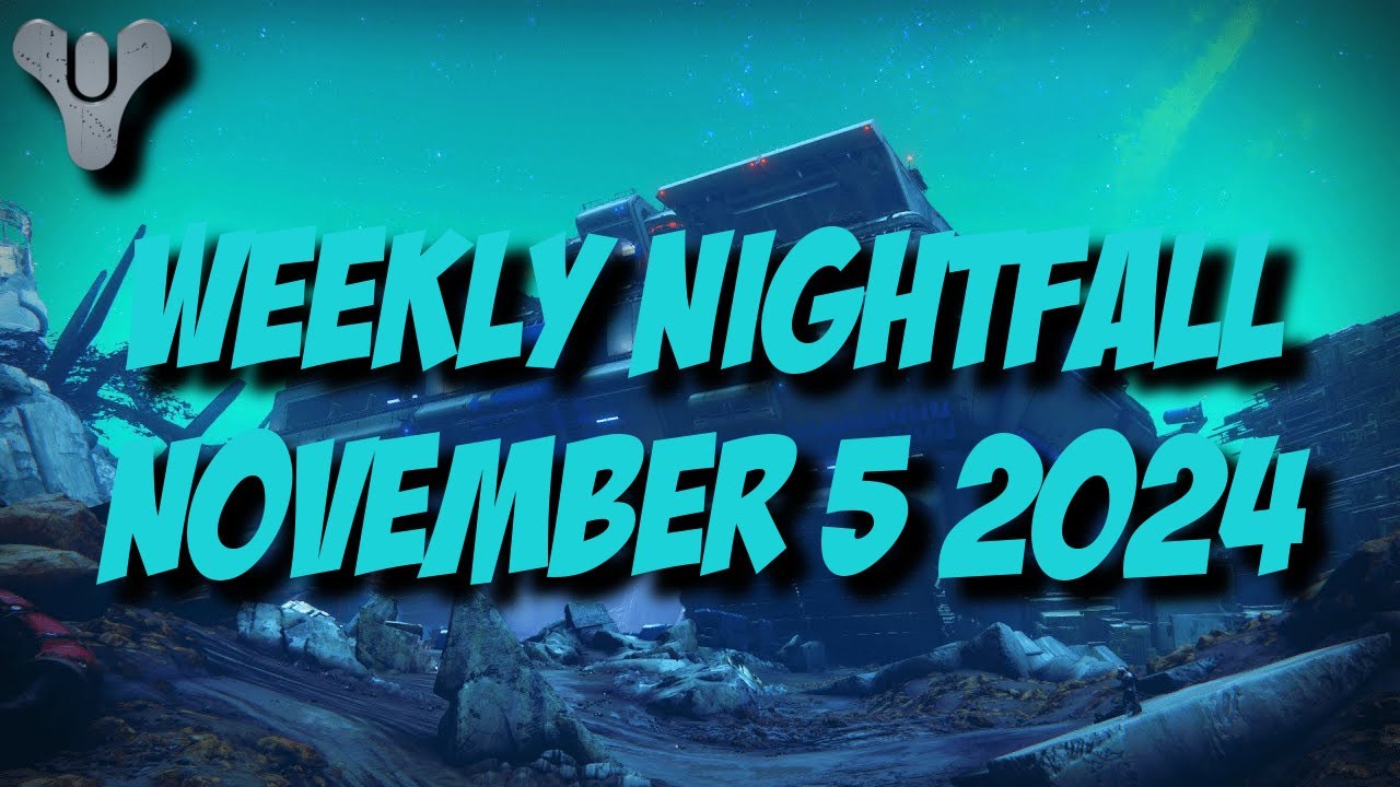 Destiny 2 Final Shape - Weekly Nightfall - November 5 2024
