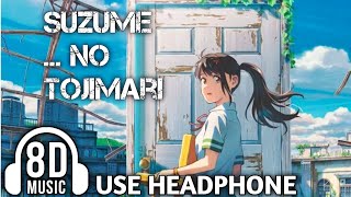 Suzume No Tojimari [ 8D Audio ] ASAL MUSIC