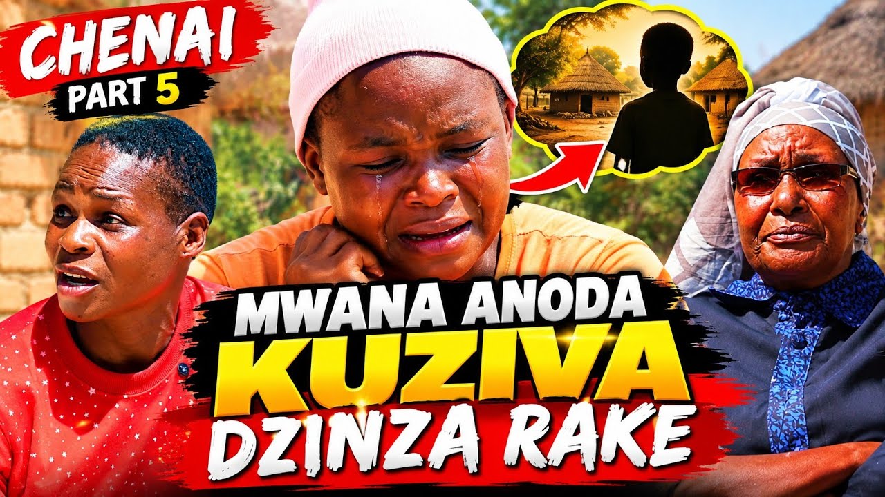 Chenai Part 5 Mwana Anoda kuziva dzinza rake 