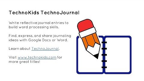 Journaling Activities, Digital Journal Writing Lesson Plans and Ideas, TechnoJournal by TechnoKids