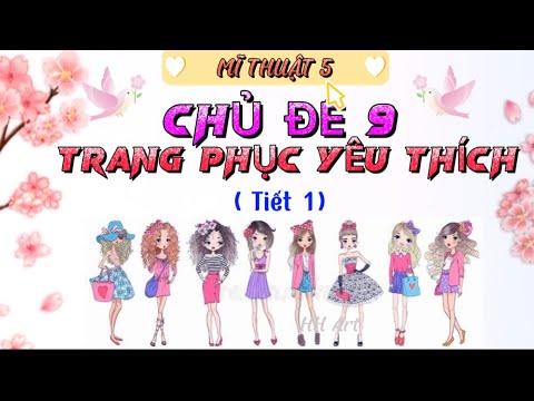 Video Trang phục yêu thích ( Tiết 1) / Chủ đề 9/ Mĩ thuật... - youtube