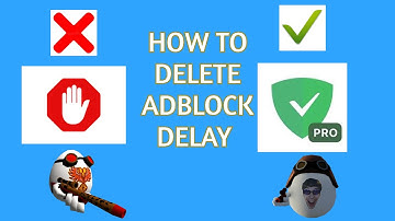 How to disable AdBlock Delay ?
