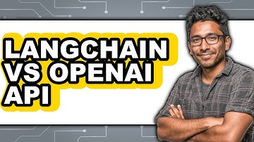 LangChain vs OpenAI API - Which Is Better?