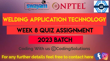 Welding Application Technology Week 8 Quiz Assignment Solution | NPTEL 2023 | SWAYAM