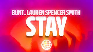 BUNT. - Stay (Lyrics) ft. Lauren Spencer Smith