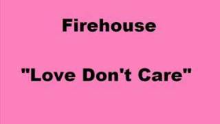 Firehouse - Love Don't Care chords