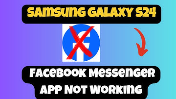 How to Solve Facebook Messenger APP Not Working Problem SAMSUNG S24