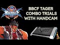 BBCF Tager Trials HandCam FightStick (WITH TIPS)