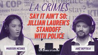 Say It Ain t So Jillian Lauren s Standoff with Police LA Crimes