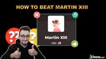 HOW TO BEAT MARTIN XIII | HOW TO BEAT CHESS COM NEW BOT MARTIN XIII | I BEAT  NEW BOT MARTIN XIII