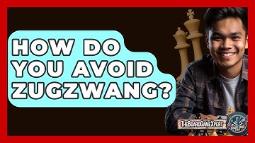 How Do You Avoid Zugzwang? - The Board Game Xpert