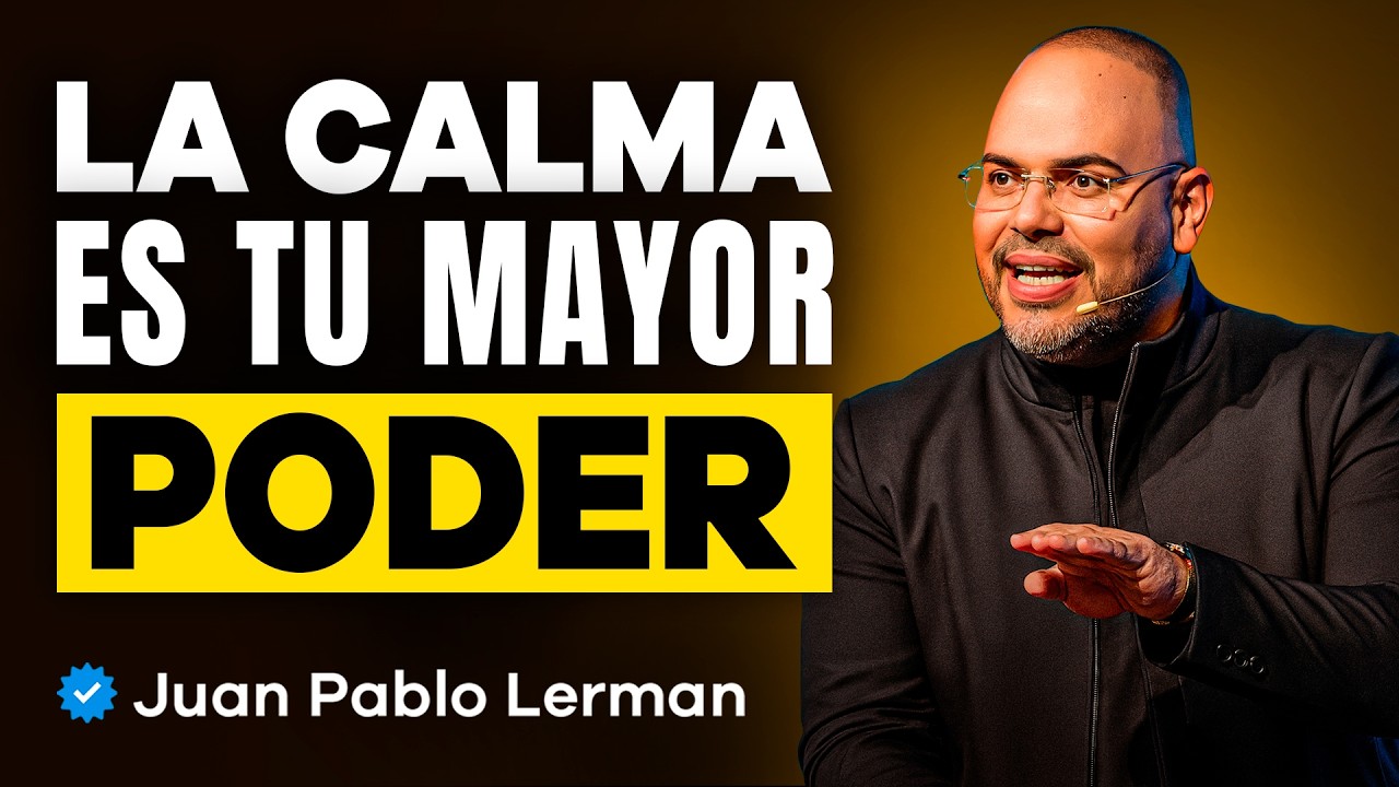 ENTRENA TU MENTE para MANTENER la CALMA en CUALQUIER SITUACIÓN | Juan Pablo Lerman