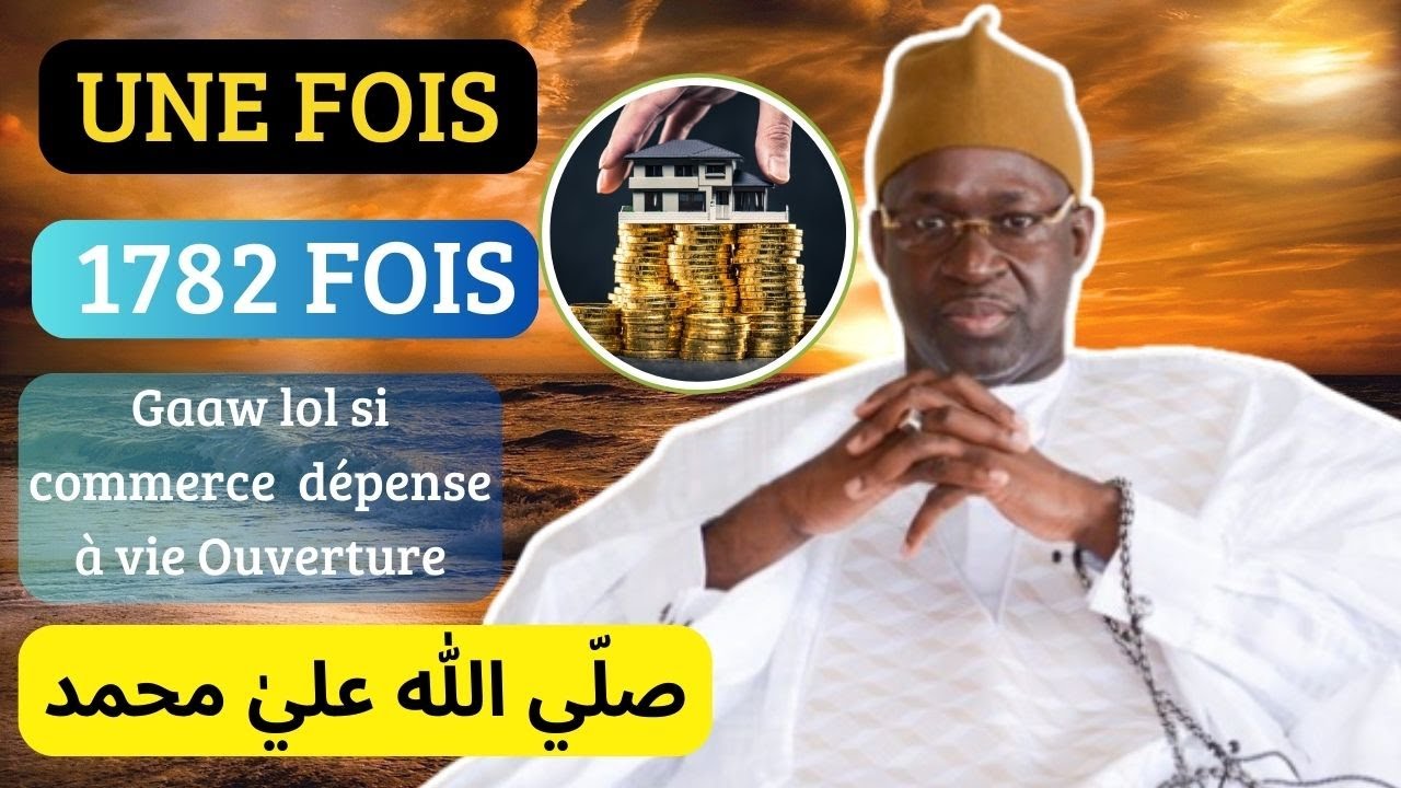 Lu gaaw lol si commerce Akk dépense Wallahi...Secret Sallalahou Ala Mouhamadine 1782 fois