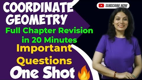 Class 10 Chapter 7 One Shot | Coordinate Geometry Class 10 Maths Revision and Important Questions