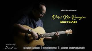 Ebiet G Ade - Untuk Kita Renungkan (Instrumental)