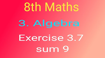8th Maths chapter 3.Algebra exercise 3.7 sum 9