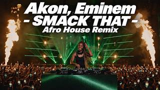 Akon, Eminem - Smack That Afro House Extended 🔥 | Deep Afro House