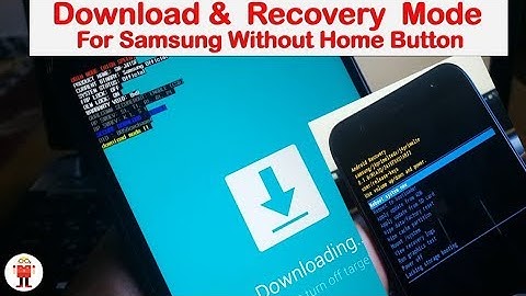 Enter Download &  Recovery  Mode (All Samsung Without Home Button)
