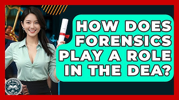 How Does Forensics Play A Role In The DEA? - Law School Prep Hub